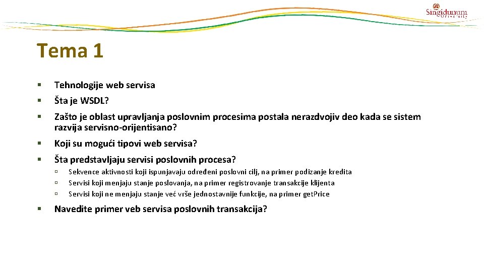 Tema 1 § Tehnologije web servisa § Šta je WSDL? § Zašto je oblast