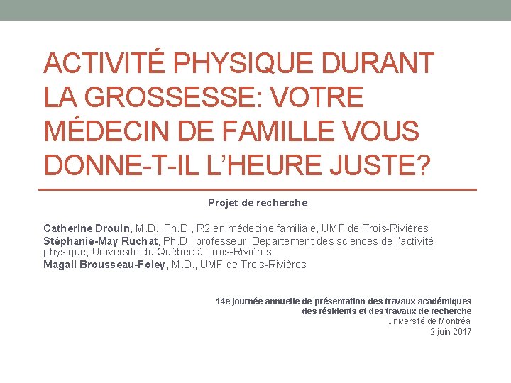 ACTIVITÉ PHYSIQUE DURANT LA GROSSESSE: VOTRE MÉDECIN DE FAMILLE VOUS DONNE-T-IL L’HEURE JUSTE? Projet