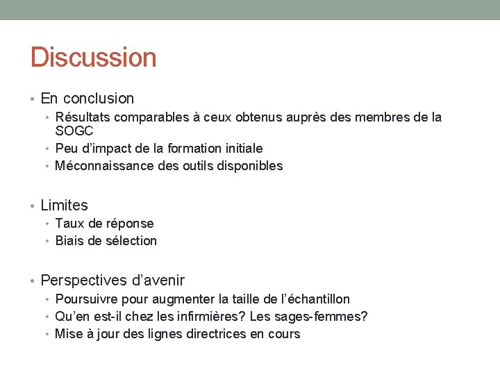 Discussion • En conclusion • Résultats comparables à ceux obtenus auprès des membres de