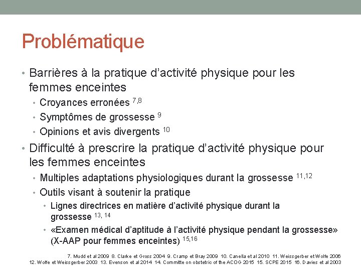 Problématique • Barrières à la pratique d’activité physique pour les femmes enceintes • Croyances