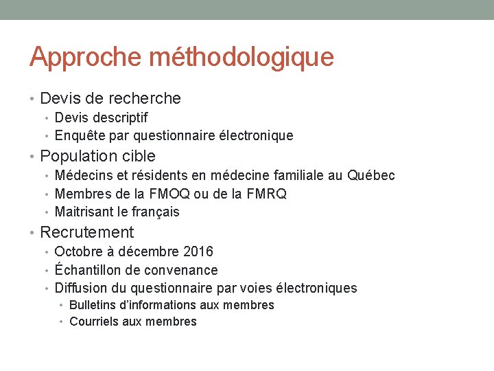 Approche méthodologique • Devis de recherche • Devis descriptif • Enquête par questionnaire électronique