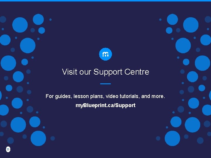 Visit our Support Centre For guides, lesson plans, video tutorials, and more. my. Blueprint. Visit our Support Centre For guides, lesson plans, video tutorials, and more. my. Blueprint.