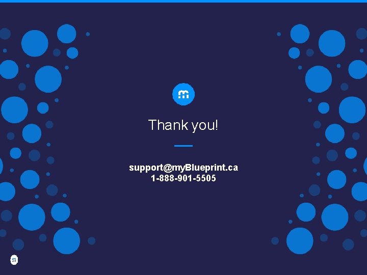Thank you! support@my. Blueprint. ca 1 -888 -901 -5505 Thank you! support@my. Blueprint. ca 1 -888 -901 -5505