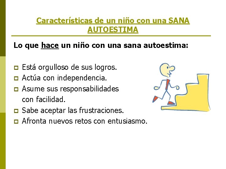 Características de un niño con una SANA AUTOESTIMA Lo que hace un niño con