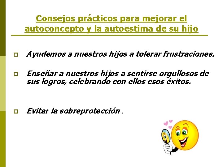 Consejos prácticos para mejorar el autoconcepto y la autoestima de su hijo p Ayudemos