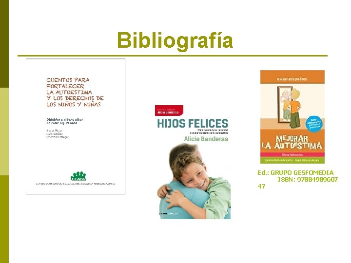 Bibliografía Ed. : GRUPO GESFOMEDIA ISBN: 97884989607 47 