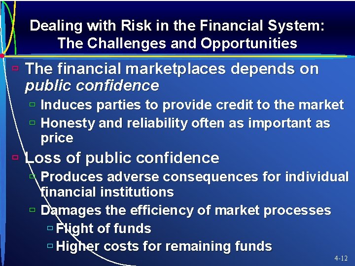 Dealing with Risk in the Financial System: The Challenges and Opportunities ù The financial