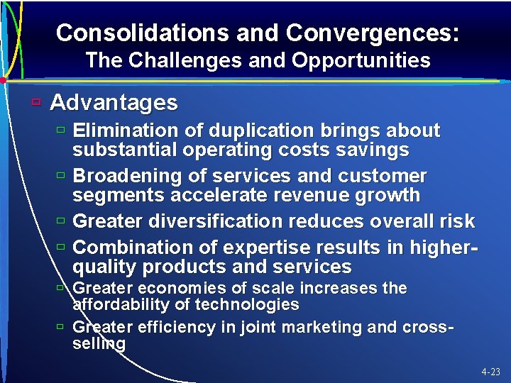 Consolidations and Convergences: The Challenges and Opportunities ù Advantages ù Elimination of duplication brings