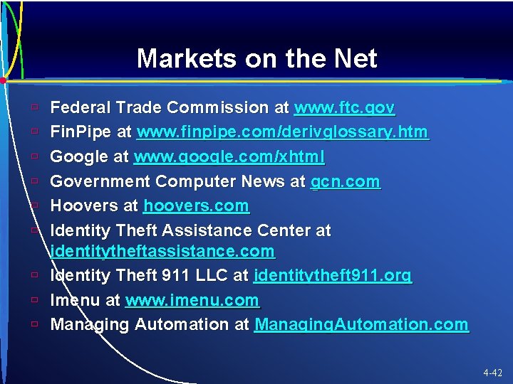Markets on the Net ù ù ù ù ù Federal Trade Commission at www.