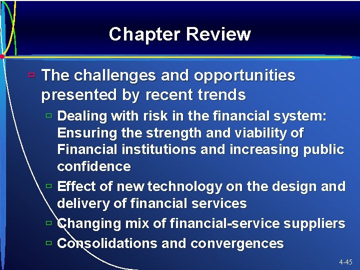 Chapter Review ù The challenges and opportunities presented by recent trends ù Dealing with