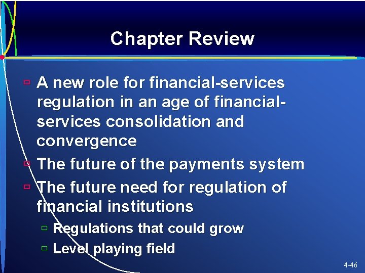 Chapter Review ù A new role for financial-services regulation in an age of financialservices