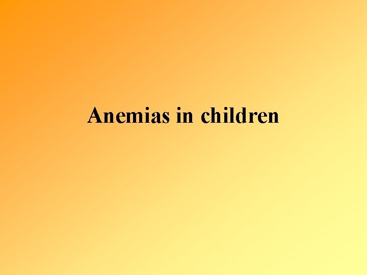 Anemias in children 