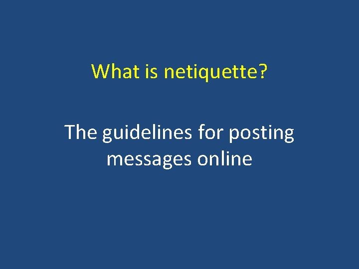 What is netiquette? The guidelines for posting messages online 