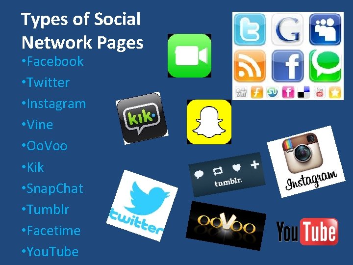 Types of Social Network Pages • Facebook • Twitter • Instagram • Vine •