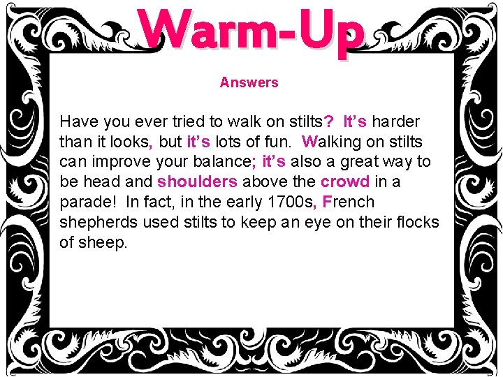 Warm-Up Answers Have you ever tried to walk on stilts? It’s harder than it