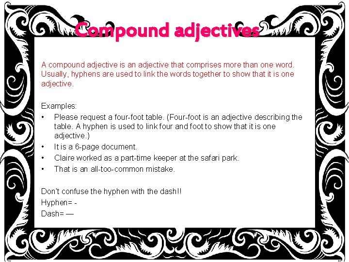 Compound adjectives A compound adjective is an adjective that comprises more than one word.