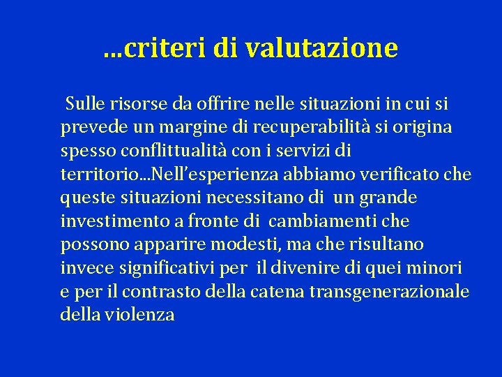 . . . criteri di valutazione Sulle risorse da offrire nelle situazioni in cui