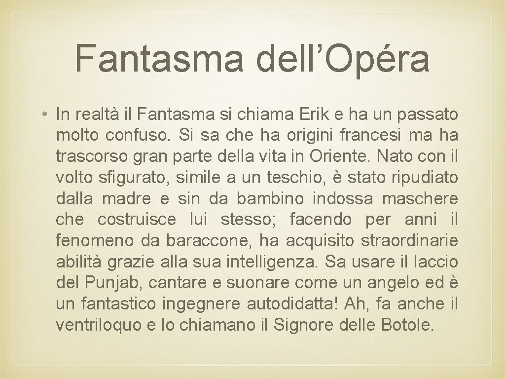 Fantasma dell’Opéra • In realtà il Fantasma si chiama Erik e ha un passato