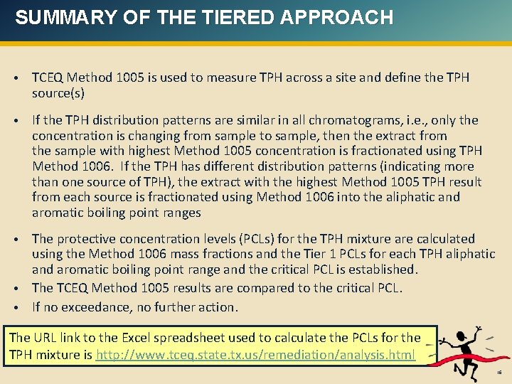 SUMMARY OF THE TIERED APPROACH • TCEQ Method 1005 is used to measure TPH