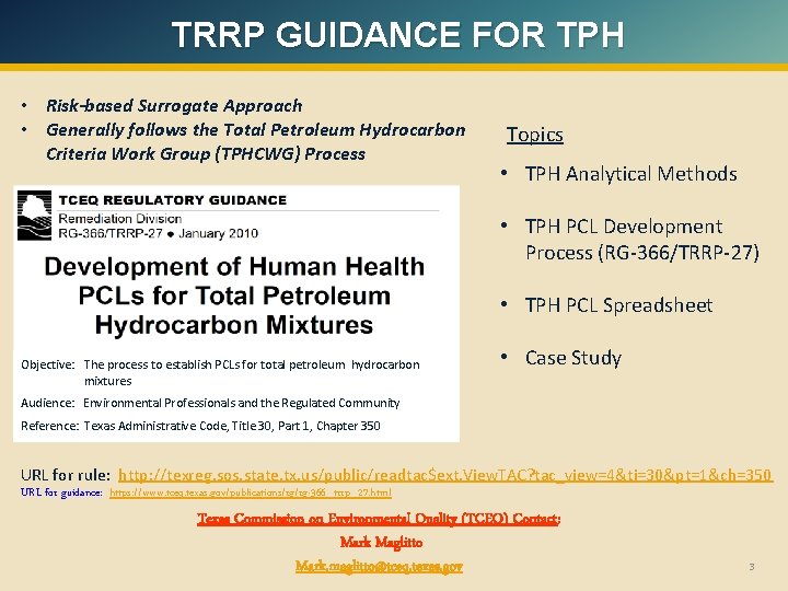 TRRP GUIDANCE FOR TPH • Risk-based Surrogate Approach • Generally follows the Total Petroleum