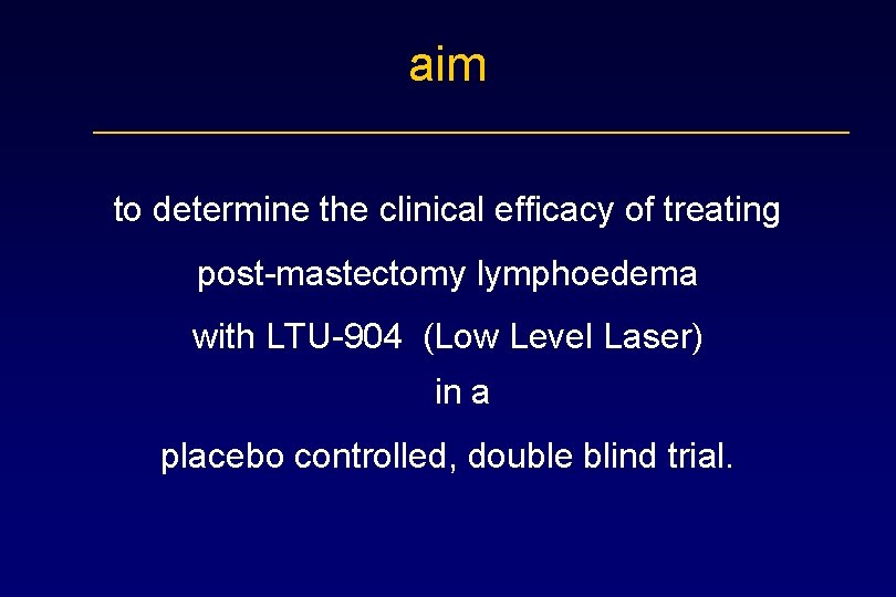 aim to determine the clinical efficacy of treating post-mastectomy lymphoedema with LTU-904 (Low Level