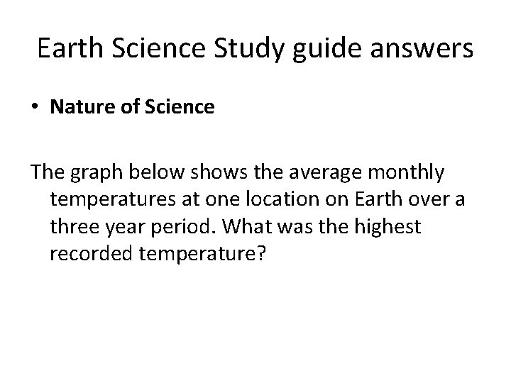 Earth Science Study guide answers • Nature of Science The graph below shows the