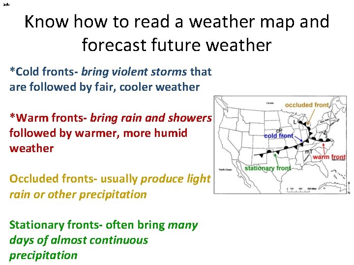 adv Know how to read a weather map and forecast future weather *Cold fronts-