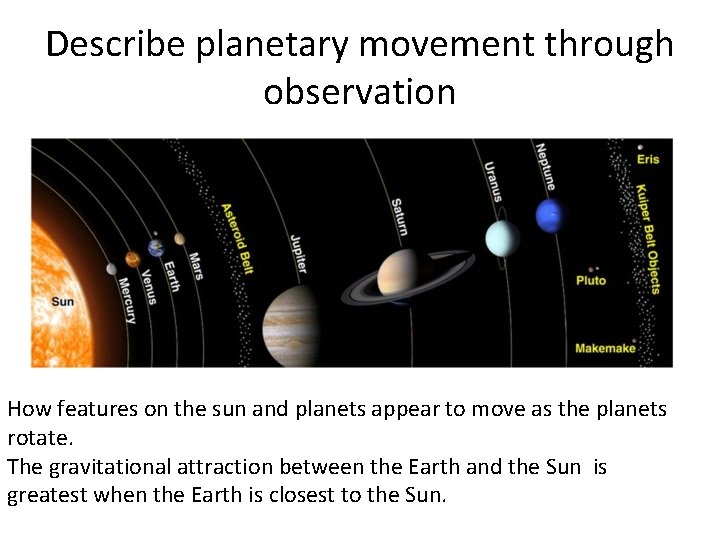 Describe planetary movement through observation How features on the sun and planets appear to