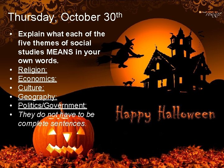 Thursday, October 30 th • Explain what each of the five themes of social