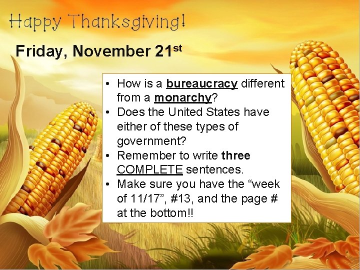 Friday, November 21 st • How is a bureaucracy different from a monarchy? •