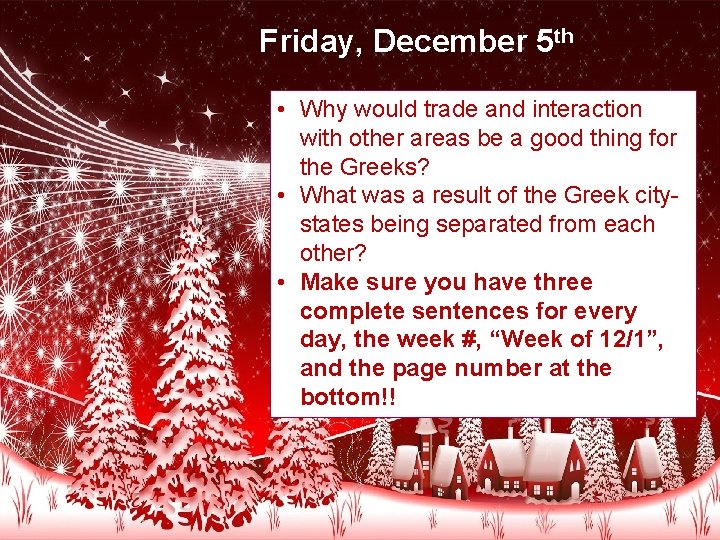 Friday, December 5 th • Why would trade and interaction with other areas be