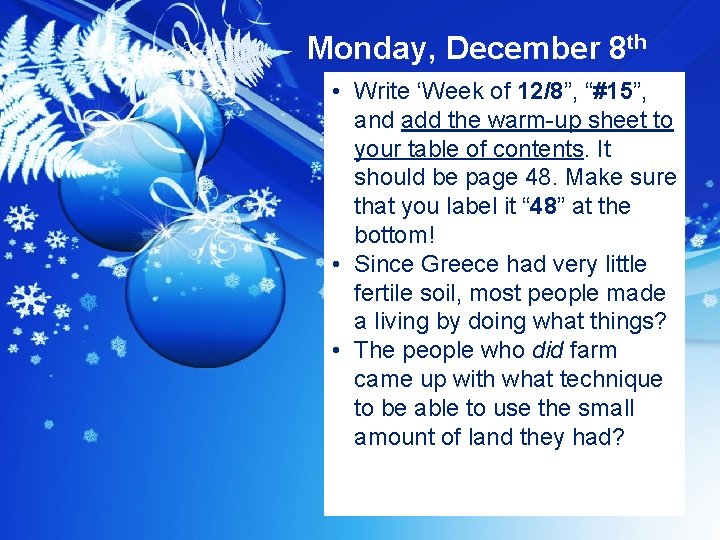 Monday, December 8 th • Write ‘Week of 12/8”, “#15”, and add the warm-up