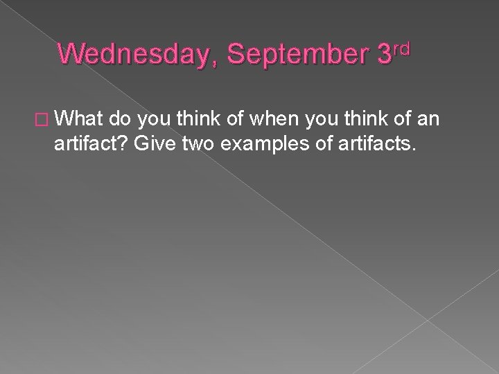 Wednesday, September 3 rd � What do you think of when you think of