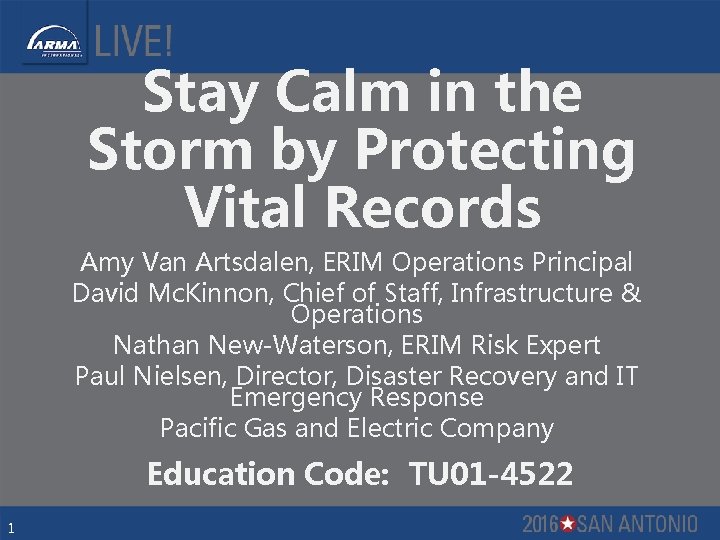 Stay Calm in the Storm by Protecting Vital Records Amy Van Artsdalen, ERIM Operations