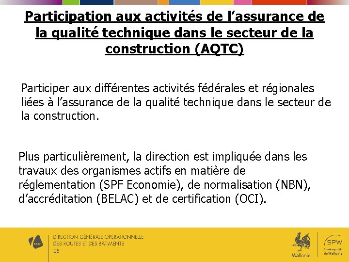 Participation aux activités de l’assurance de la qualité technique dans le secteur de la