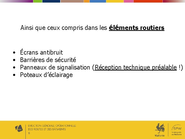 Ainsi que ceux compris dans les éléments routiers • • Écrans antibruit Barrières de