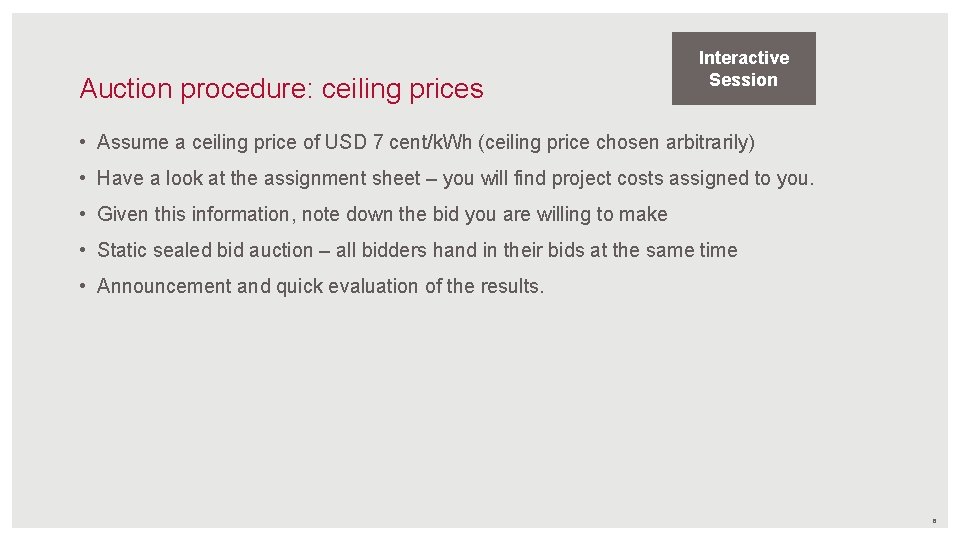 Auction procedure: ceiling prices Interactive Session • Assume a ceiling price of USD 7