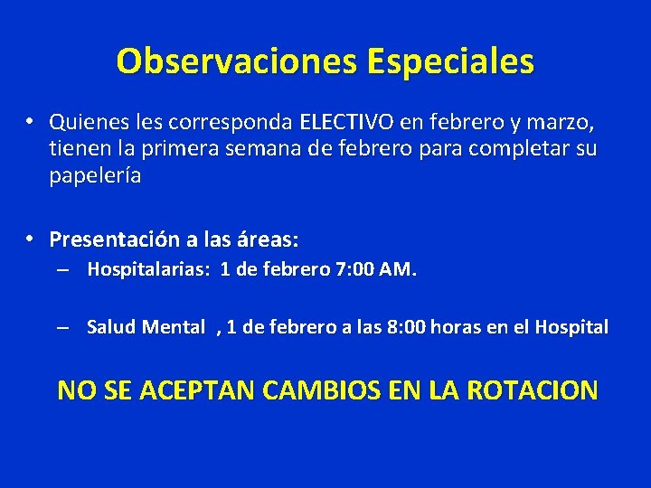 Observaciones Especiales • Quienes les corresponda ELECTIVO en febrero y marzo, tienen la primera