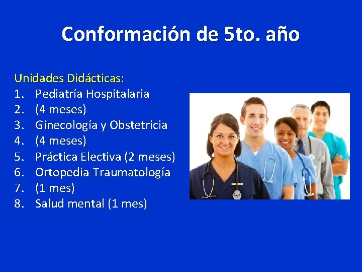 Conformación de 5 to. año Unidades Didácticas: 1. Pediatría Hospitalaria 2. (4 meses) 3.