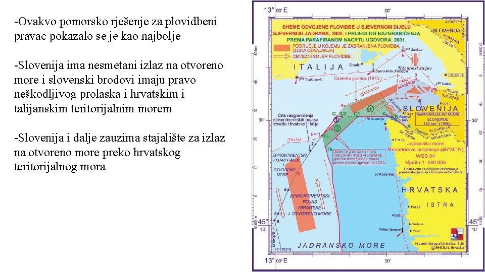 -Ovakvo pomorsko rješenje za plovidbeni pravac pokazalo se je kao najbolje -Slovenija ima nesmetani