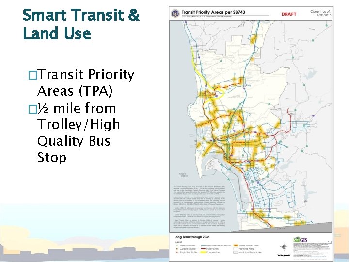 Smart Transit & Land Use �Transit Priority Areas (TPA) �½ mile from Trolley/High Quality