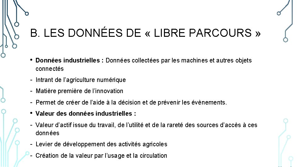 B. LES DONNÉES DE « LIBRE PARCOURS » • Données industrielles : Données collectées