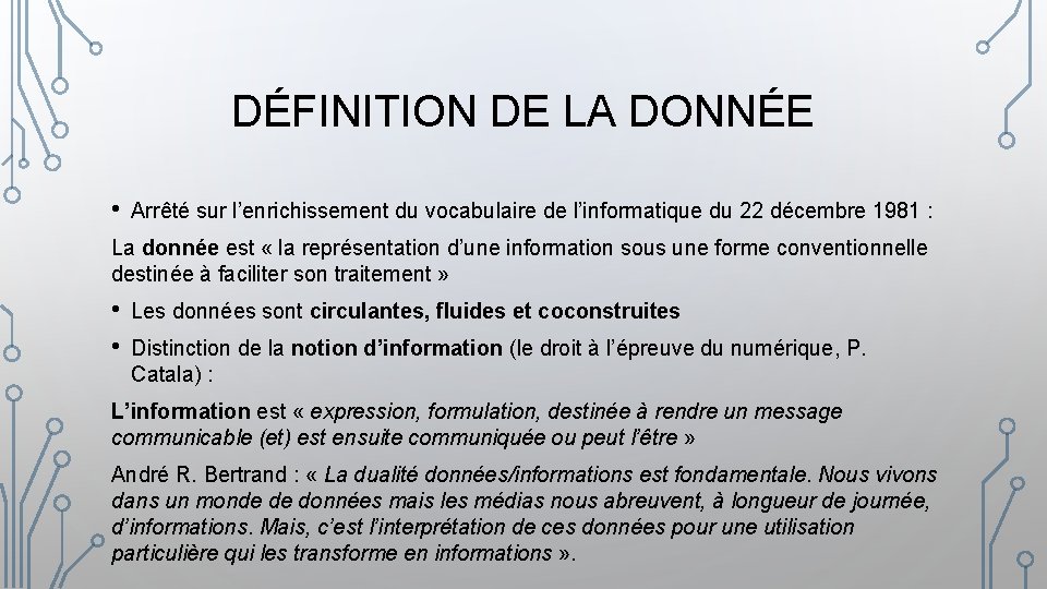 DÉFINITION DE LA DONNÉE • Arrêté sur l’enrichissement du vocabulaire de l’informatique du 22