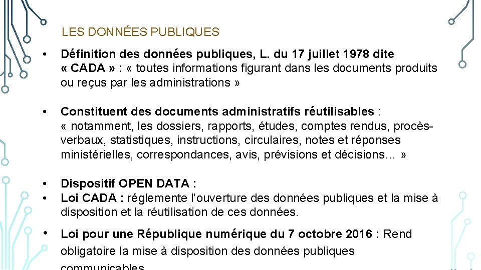 LES DONNÉES PUBLIQUES • Définition des données publiques, L. du 17 juillet 1978 dite