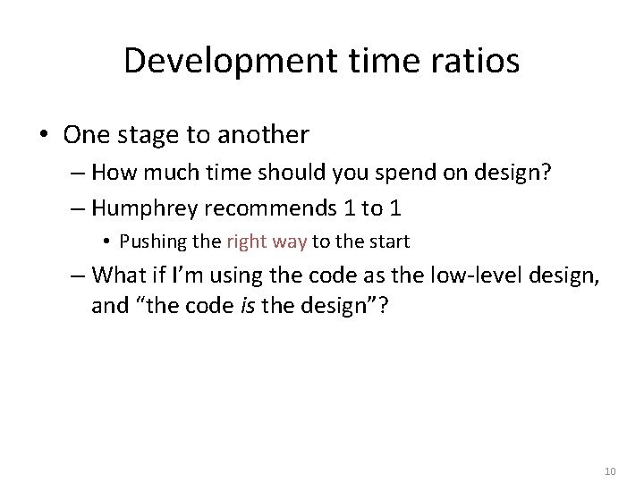 Development time ratios • One stage to another – How much time should you