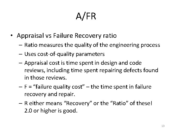 A/FR • Appraisal vs Failure Recovery ratio – Ratio measures the quality of the