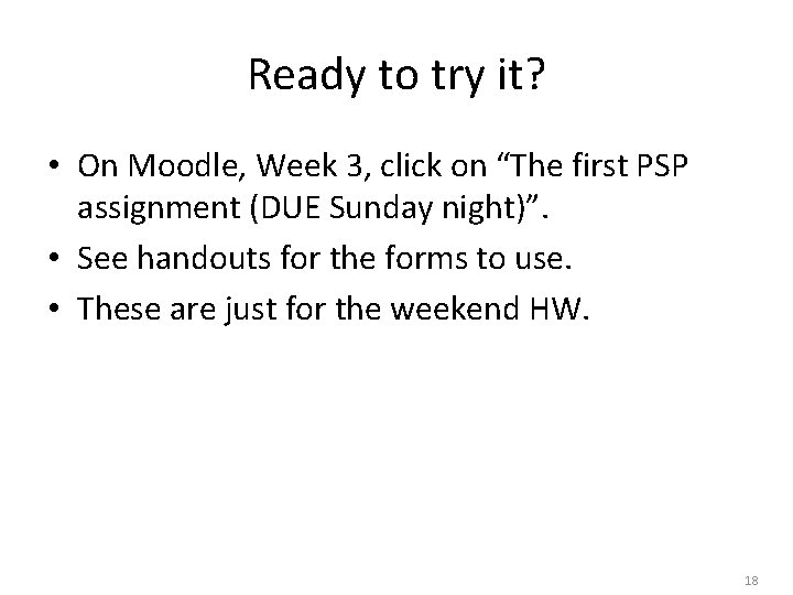 Ready to try it? • On Moodle, Week 3, click on “The first PSP