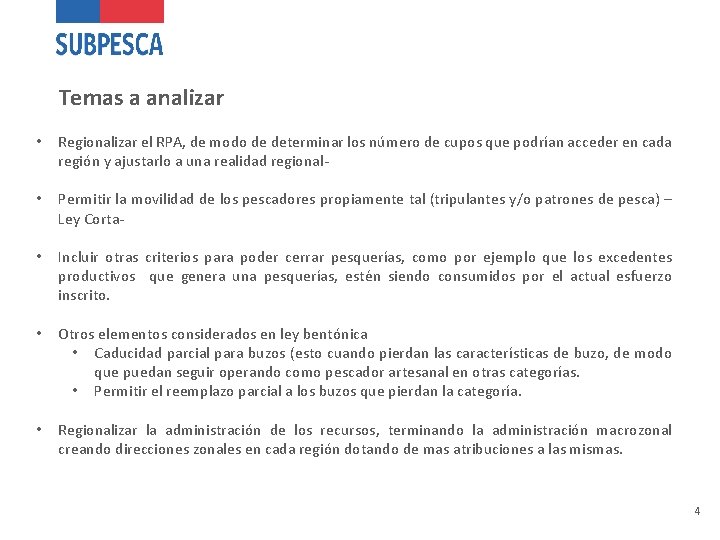 Temas a analizar • Regionalizar el RPA, de modo de determinar los número de