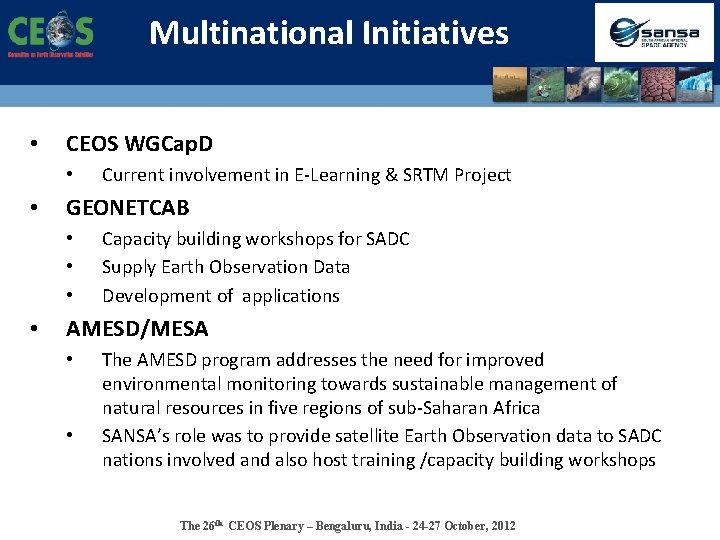 Multinational Initiatives • CEOS WGCap. D • • GEONETCAB • • Current involvement in