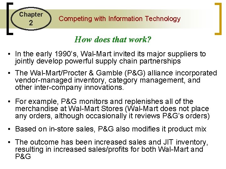 Chapter 2 Competing with Information Technology How does that work? • In the early
